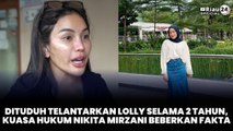 Dituduh Telantarkan Lolly Selama 2 Tahun, Kuasa Hukum Nikita Mirzani Beberkan Fakta
