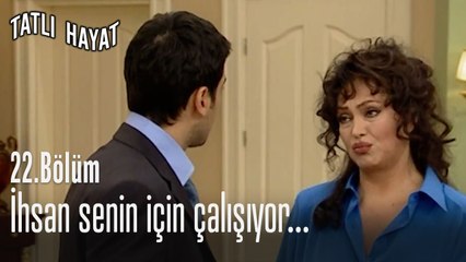 Baban senin için çalışıyor...- Tatlı Hayat 22. Bölüm