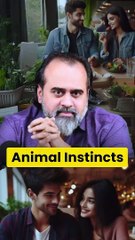 Animal Instincts || Acharya Prashant