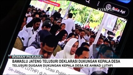 Bawaslu Jateng Telusuri Dugaan Deklarasi Dukungan Kepala Desa ke Luthfi-Taj Yasin