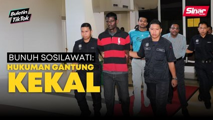 Hukuman gantung kes bunuh jutawan kosmetik Sosilawati kekal