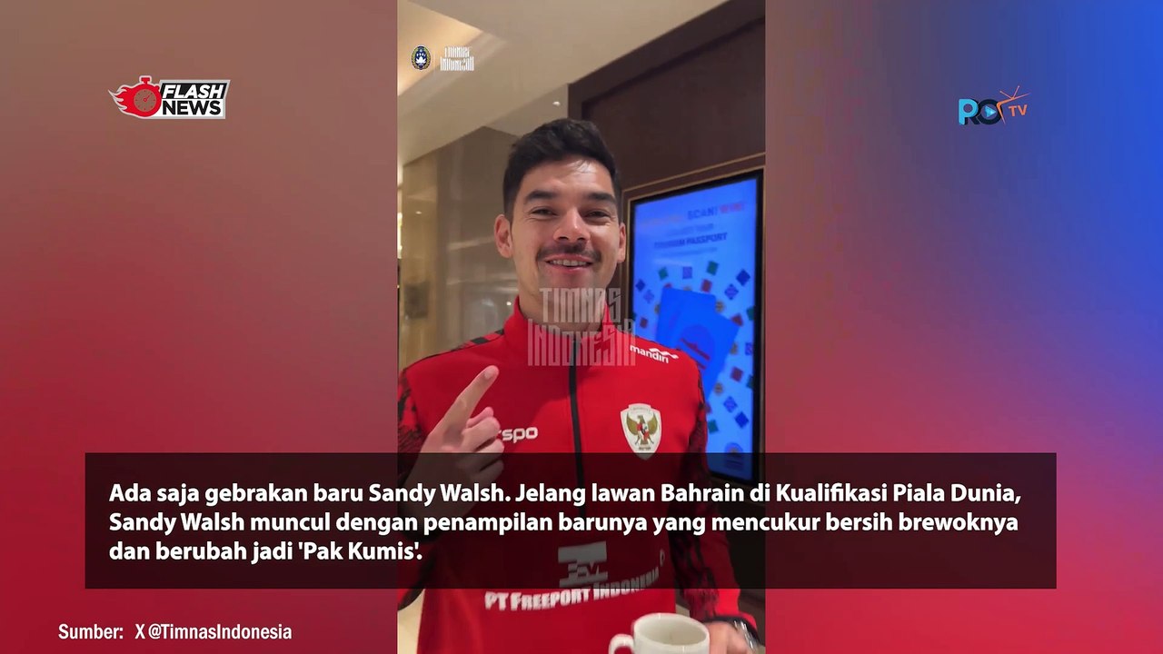 Tampilan Baru Sandy Walsh Jelang Lawan Bahrain, Sekarang Dipanggil 'Pak Kumis'