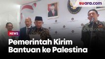 Pemerintah Kirim Bantuan Kemanusiaan ke Palestina hingga Sudan, Masyarakat Ternyata Ikut Patungan