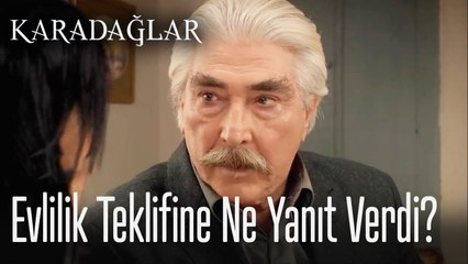 Evlilik teklifine yanıt ne verdi?  - Karadağlar