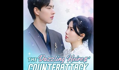 The Dazzling Heiress Counterattack
