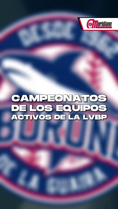 ¡Campeonatos de los equipos activos en la LVBP!