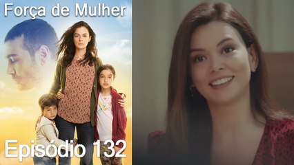 Força de Mulher Episodio 132 (Dublagem em Português)