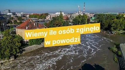 Wiemy ile osób zginęło w powodzi