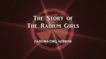 The Story of the Radium Girls | A Short Documentary | Fascinating Horror
