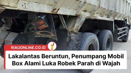 Lakalantas Beruntun, Penumpang Mobil Box Alami Luka Robek Parah di Wajah