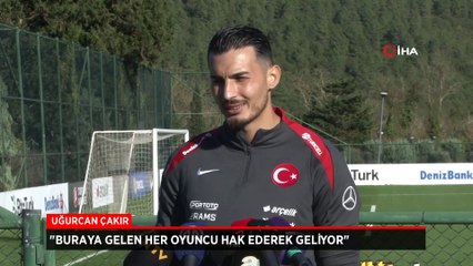Uğurcan Çakır: Buraya gelen her oyuncu hak ederek geliyor