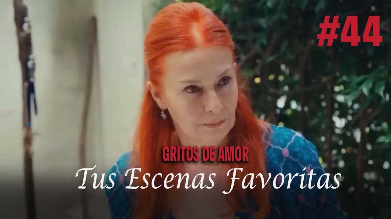 Tus Escenas Favoritas #44 - Gritos De Amor