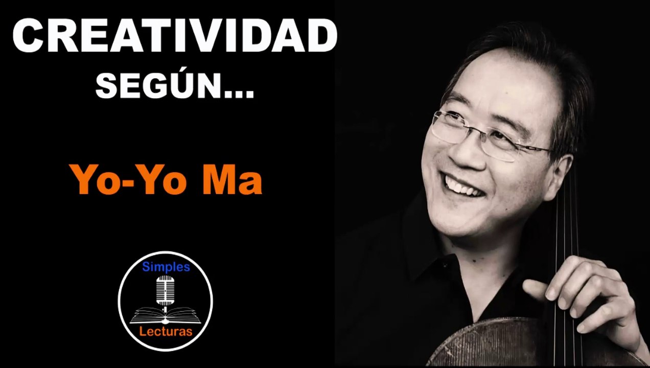 Yo Yo Ma · Creatividad - 101