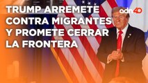 Polémicas declaraciones de Donald Trump contra los migrantes I Todo Personal