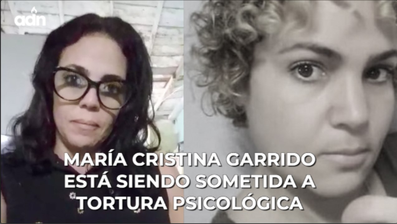 María Cristina Garrido está siendo sometida a tortura psicológica