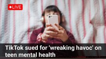 TikTok sued for 'wreaking havoc' on teen mental health