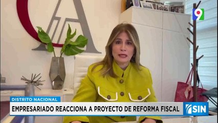 Reacciones por proyecto de reforma fiscal | Primera Emisión SIN