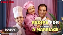 Recipe For Faking A Marriage Full Movie | Short movie