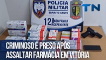 Criminoso é preso após assaltar farmácia em Vitória