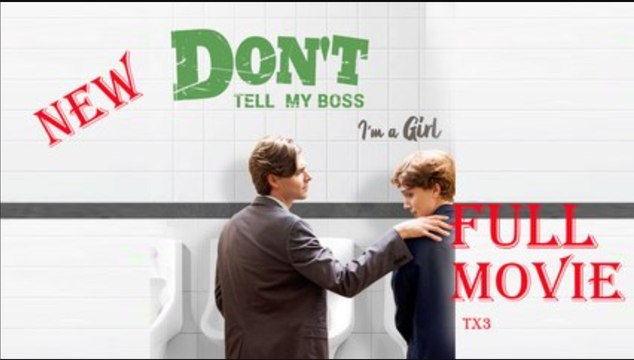 Don't tell my boss I'm A Girl Full Movie