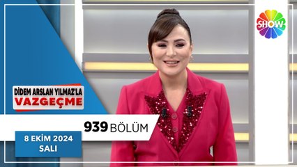 Didem Arslan Yılmaz'la Vazgeçme 939. Bölüm | 8 Ekim 2024