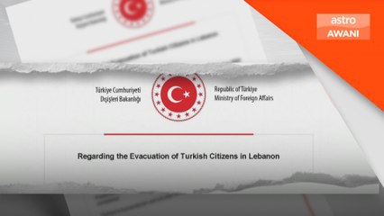 Turkiye mulakan operasi bawa keluar rakyat dari Lubnan