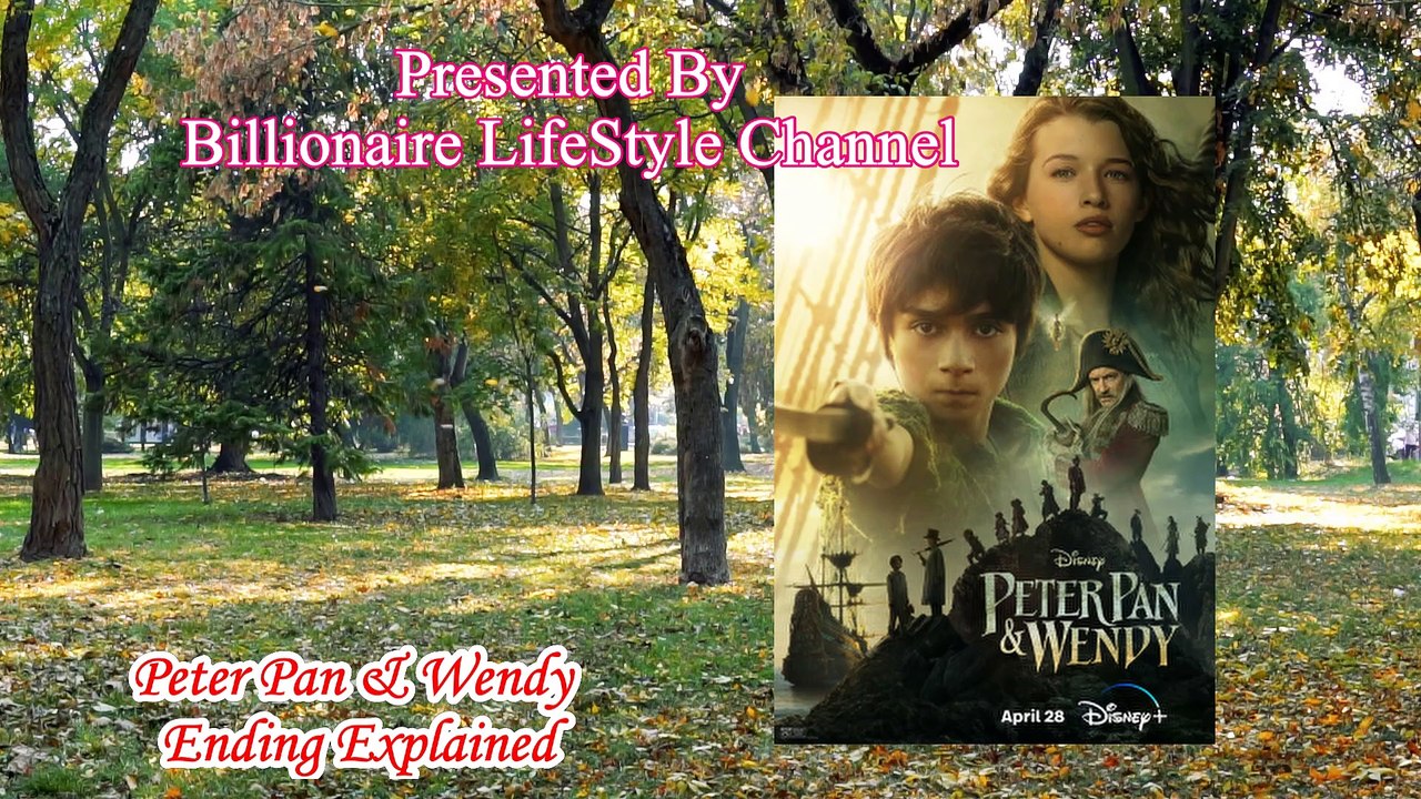Peter Pan & Wendy Ending Explained