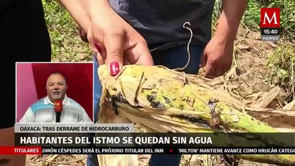 Habitantes del Istmo de Tehuantepec se quedan sin agua tras derrame de hidrocarburo en el río Grande