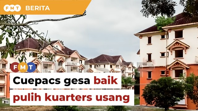 Belanjawan 2025: Cuepacs gesa baik pulih kuarters usang, bina banyak rumah murah