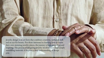 Everything You Need to Know to Learn Jewelry Design and Create Stunning Pieces