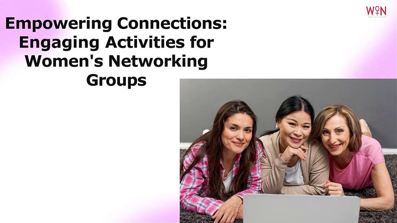 Empowering Connections  Engaging Activities for  Women's Networking  Groups (1)