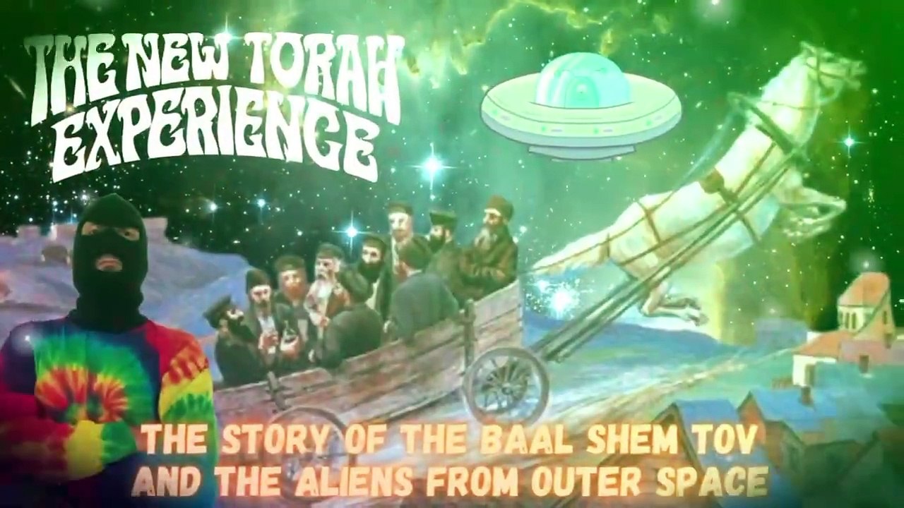 The New Torah Experience - The Story of the Baal Shem Tov and the Aliens from Outer Space