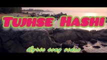 Tujhse Hashi _ Romantic Hindi Song _ New Music album