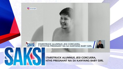 SAKSI RECAP:"Starstruck" alumnus Jesi Corcuera, 7 months pregnant na sa kanyang baby girl (Originally aired on October 8, 2024)