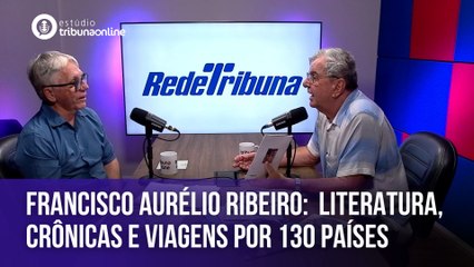 Francisco Aurélio Ribeiro, presidente de honra da Academia Espirito-Santense de Letras | Estúdio Tribuna Online #95