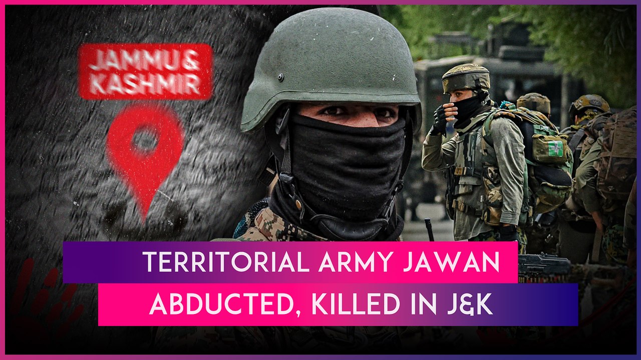 J&K: 2 Territorial Army Soldiers Abducted By Terrorists, 1 Manages To Escape, Other Found Dead
