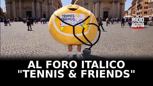 Al Foro Italico torna “Tennis & Friends – Salute e Sport”: appuntamento dall’11 al 13 ottobre