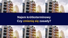 Najem krótkoterminowy - czy zmienią się zasady?