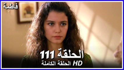 Fatmagul - Full Episode 111 (Arabic Dubbed)