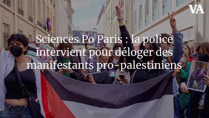 Sciences Po Paris : la police intervient pour déloger des manifestants pro-palestiniens