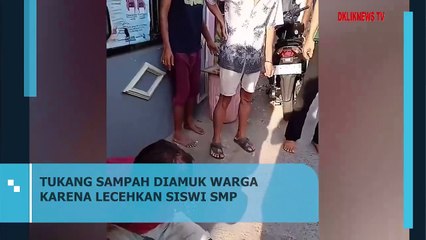 TUKANG SAMPAH DIAMUK WARGA KARENA LECEHKAN SISWI SMP