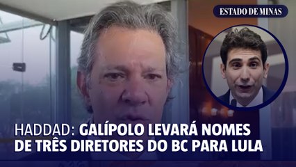 Haddad fala sobre sabatina de Gabriel Galípolo
