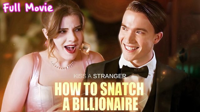 How To Snatch A Billionaire Full Episode