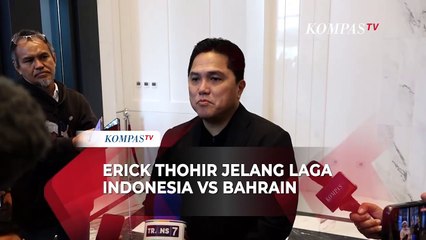 Pesan Erick Thohir Jelang Laga Tandang Timnas Indonesia Lawan Bahrain