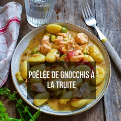 ️✨ Poêlée de gnocchis à la truite