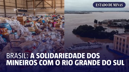 Brasil: a solidariedade dos mineiros com o Rio Grande do Sul