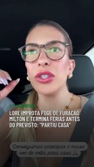 Lore Improta foge de Furacão Milton e termina férias antes do previsto: "Partiu casa"