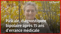 Témoignage - Pascale, diagnostiquée bipolaire après 15 ans d’errance médicale