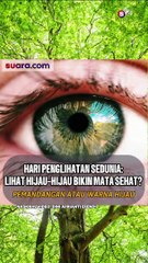 Mitos atau Fakta, Lihat Hijau-hijau Bikin Mata Sehat?