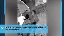 Viral Video Pedagang Es Teh Dipalak di Karawang